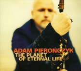 Adam Pieronczyk - The Planet Of Eternal Life (CD)