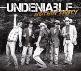 Nothin' Fancy - Undeniable (CD)