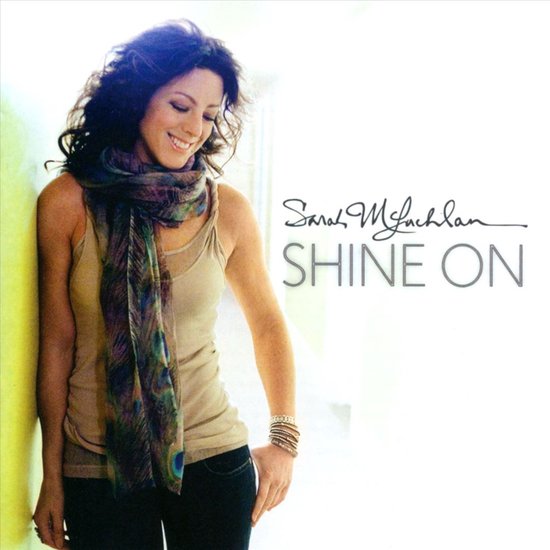 Sarah Mclachlan - Shine On
