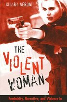SUNY series in Feminist Criticism and Theory - The Violent Woman