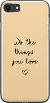 iPhone SE 2020 hoesje siliconen - Do the things you love - Soft Case Telefoonhoesje - Tekst - Transparant, Geel