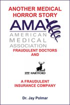 Another Medical Horror Story: The AMA and ITT Hartford Conspire to Cripple A Patient