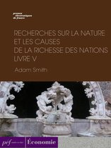 Recherches sur la nature et les causes de la richesse des nations. Livre V