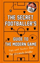 The Secret Footballer 3 - The Secret Footballer's Guide to the Modern Game