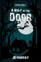 Copper: Book 3 A Wolf at the Door