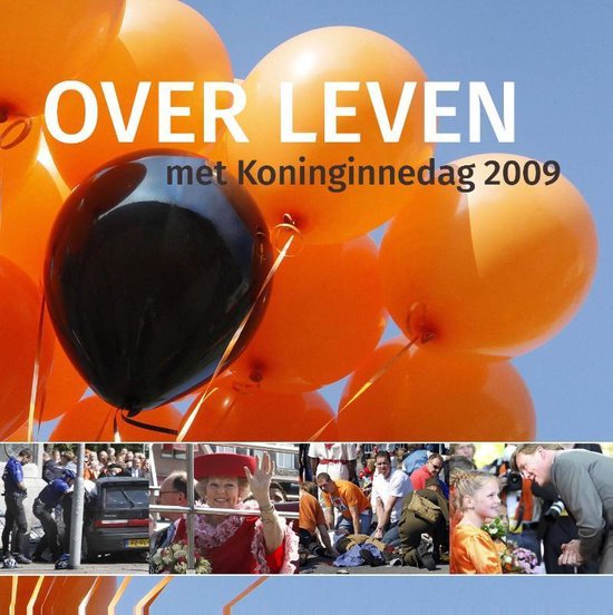 Cover van het boek 'Over leven met Koninginnedag 2009'