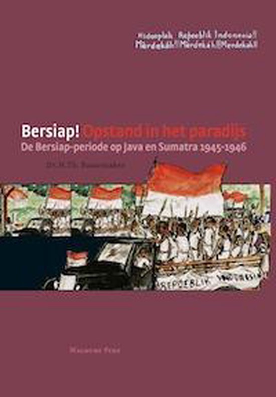 Boekcover met de titel "Bersiap! Opstand in het paradijs" in rode en witte letters. Een illustratie van een optocht met Indonesische vlaggen.