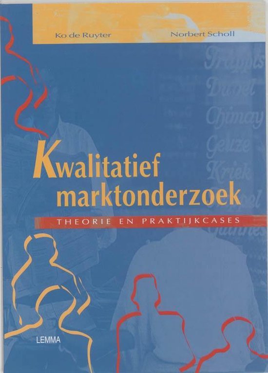 Cover van het boek 'Kwalitatief marktonderzoek, theorie en praktijkcases / druk 1' van Norbert Scholl en Ko de Ruyter