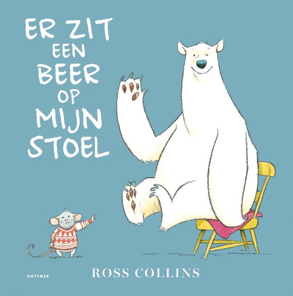 Er een beer op mijn stoel, Ross Collins | 9789025760717 Boeken