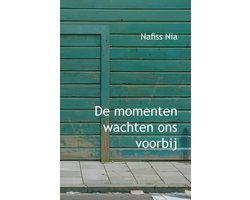 De momenten wachten ons voorbij
