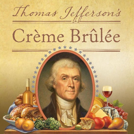 Thomas Jefferson's Creme Brulee - cover