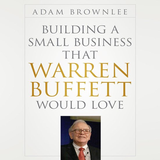Building a Small Business that Warren Buffett Would Love - cover