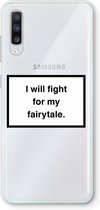 Case Company® - Samsung Galaxy A70 hoesje - Fight for my fairytale - Soft Cover Telefoonhoesje - Bescherming aan alle Kanten en Schermrand