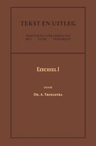 Tekst en Uitleg van het Oude Testament  -   Ezechiel I