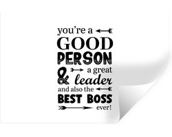 Muurstickers - Sticker Folie - Spreuken - Quotes - 'You're a good person & a great leader and also the best boss ever' - 120x80 cm - Plakfolie - Muurstickers Kinderkamer - Zelfklevend Behang - Zelfklevend behangpapier - Stickerfolie