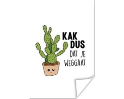 Poster Cactus - Spreuken - Quotes - 'Kak dus dat je weggaat' - 20x30 cm
