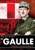 Day When: De Gaulle Started His Resistence,The