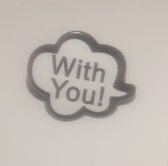 Revers pin With you kunststof emaille broches