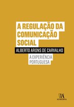 A Regulação da Comunição Social - A Experiência Portuguesa