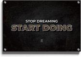 Walljar - Stop Dreaming - Muurdecoratie - Plexiglas