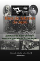 Historia de Colombia- La República 8 - Diez de febrero de 1906