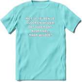 Met je 18e ben je ouder en wijzer Spreuken T-Shirt | Dames / Heren | Grappige cadeaus | Verjaardag teksten Cadeau - Licht Blauw - XL