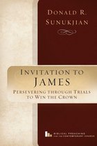 Biblical Preaching for the Contemporary Church 2 - Invitation to James