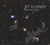 Jet Flower - We Walk Alike