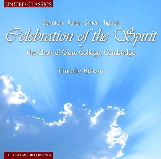 Albumhoes met een helderblauwe hemel vol witte wolken en zonnestralen. Tekst: Celebration of the Spirit, The Choir of Clare College, Cambridge, Timothy Brown.