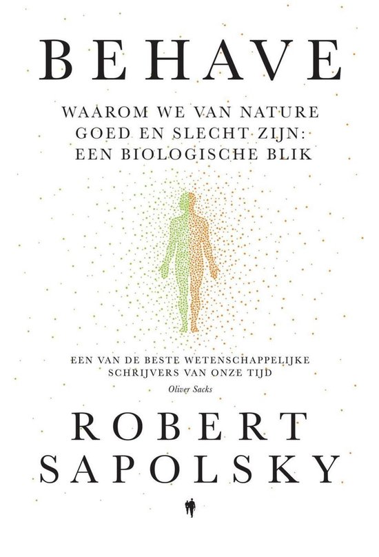 Boekomslag 'Behave' van Robert Sapolsky met een gestippeld silhouet van een menselijk lichaam in groen en oranje.