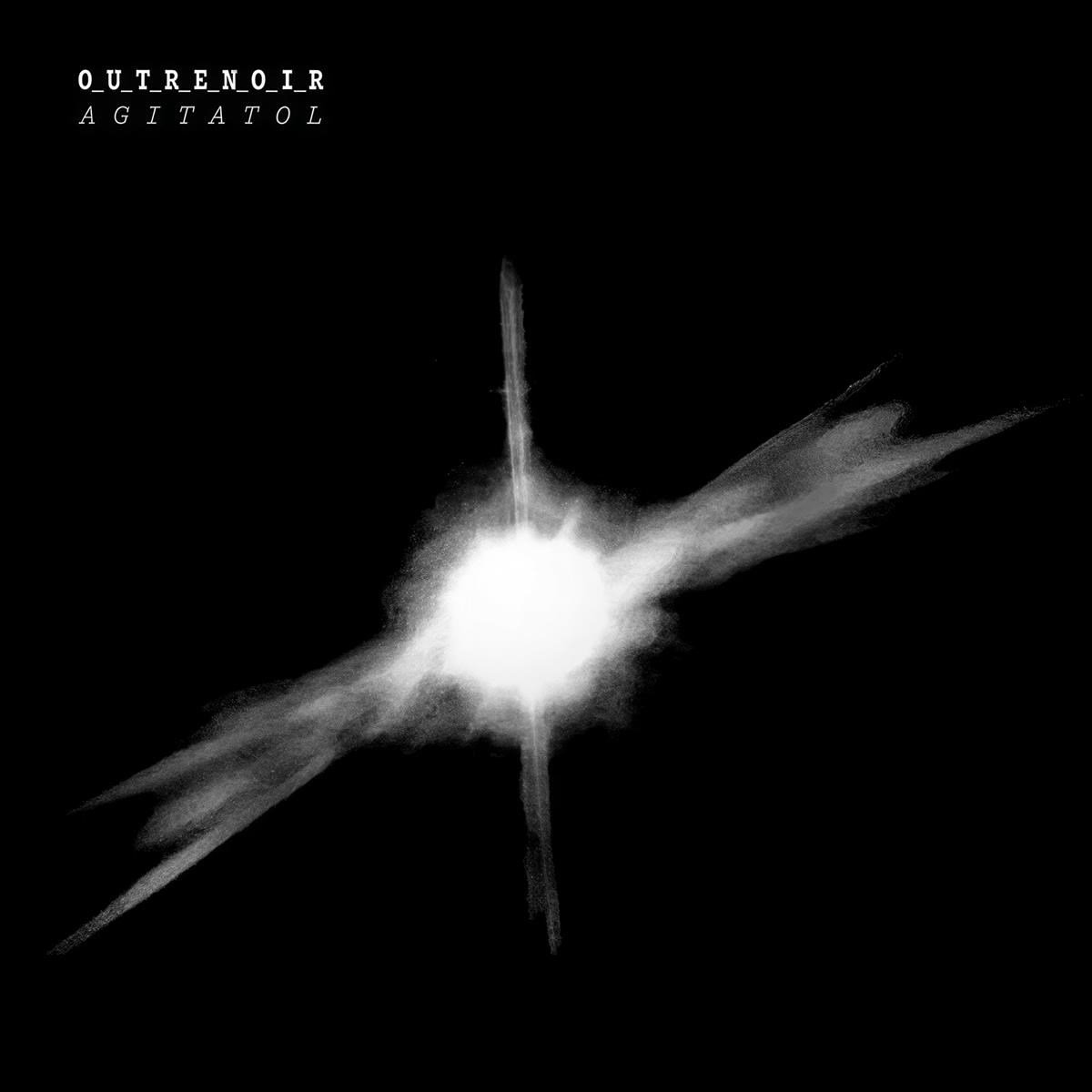 O_U_T_R_E_N_O_I_R - Agitatol (CD)