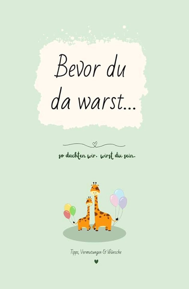 Bevor Du da warst: mit Vermutungen zu Geburt, Baby & Wünschen