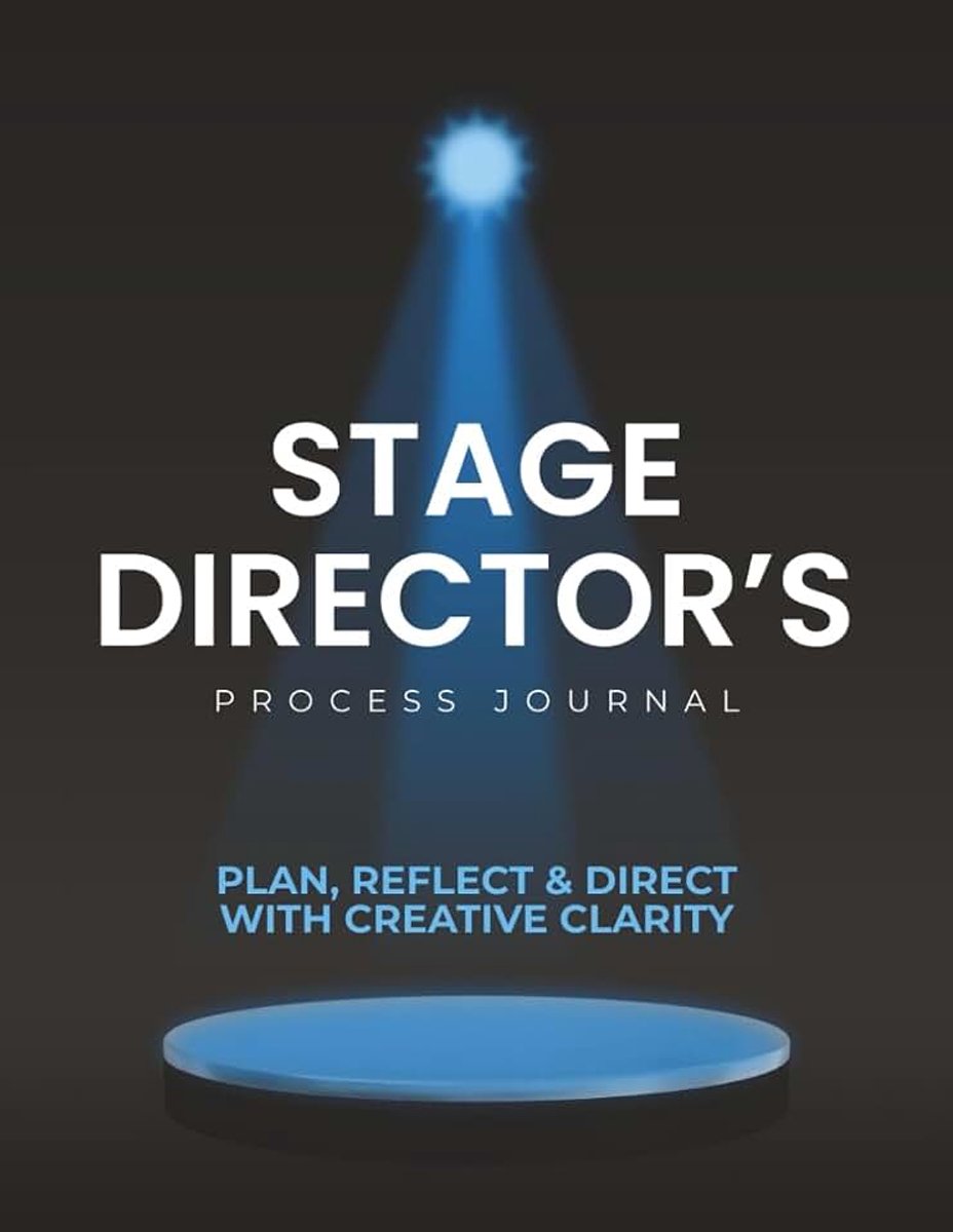 Director’s Process Journal: Plan, Reflect & Direct with Creative Clarity