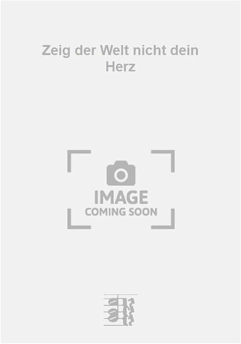 Der Welt nicht dein Herz. Vocal And Piano.