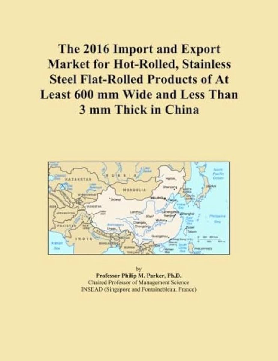 2016 Import and Export Market for Hot-Rolled, Stainless Steel Flat-Rolled Products of At Least 600 mm Wide and Less Than 3 mm Thick in China