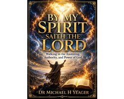 BY MY SPIRIT SAITH THE LORD