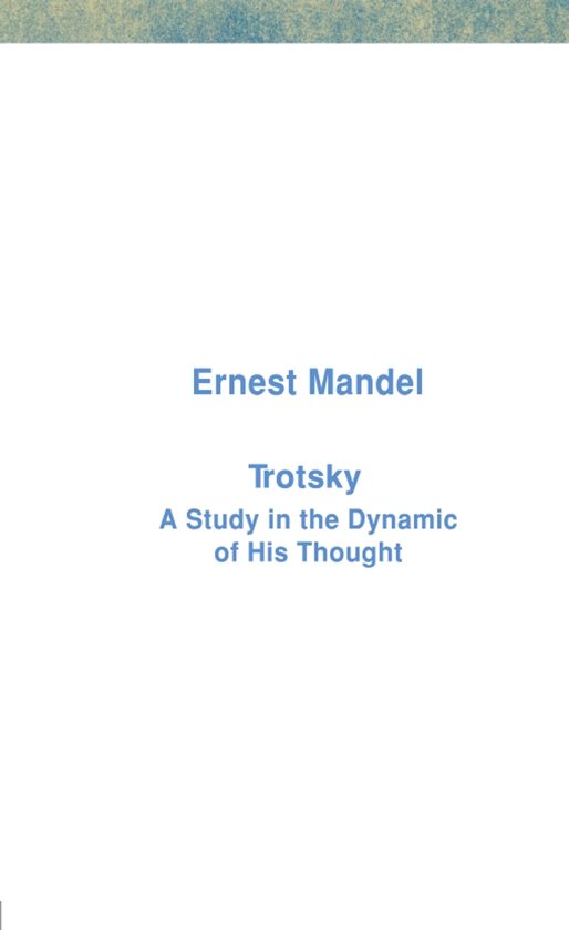 Trotsky A Study in the Dynamic of His Thought