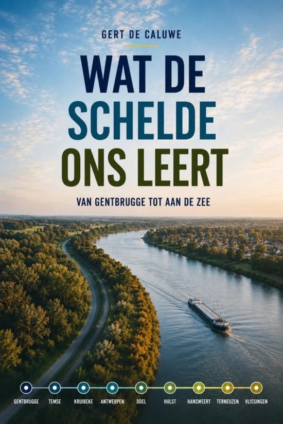Boekcover met een schip op de Schelde, omgeven door bomen en huizen. Titel: Wat de Schelde ons leert.