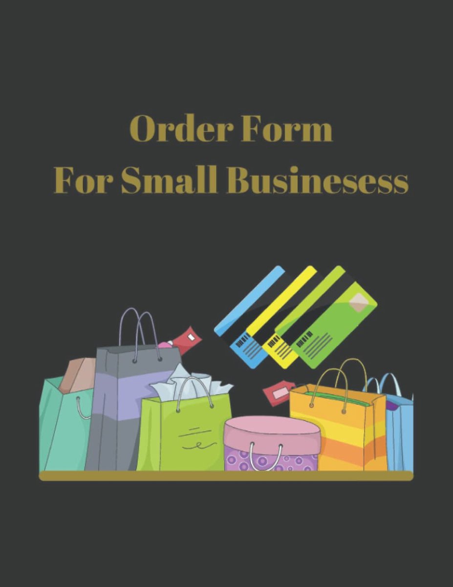 Form For Small Businesses: Record and Keep Track of Your Customers Order With This Sales Order Logbook. 8.5''x11'' Order Form Organizer