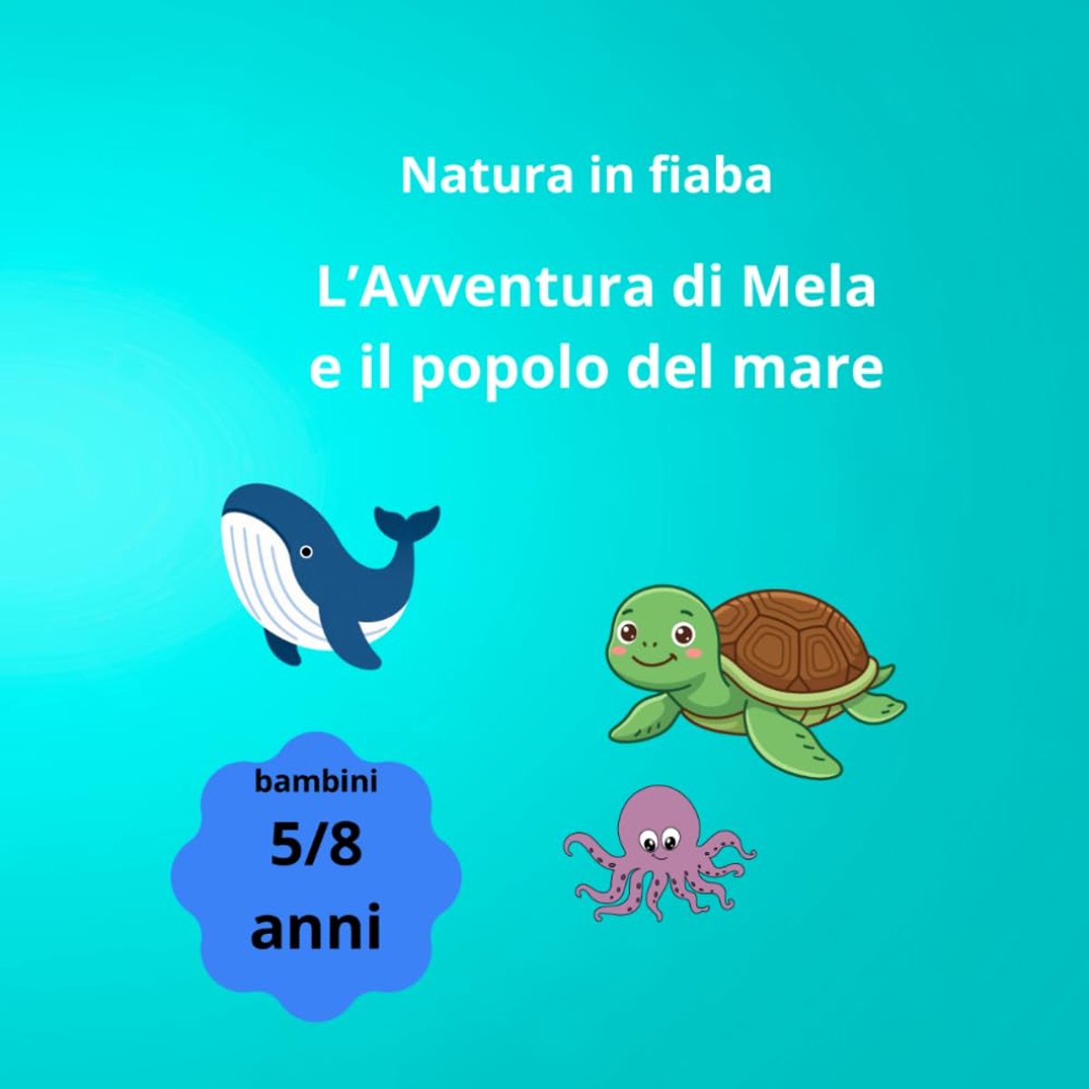 "Mela e il popolo del mare": Un'avventura cartoon sottomarina sull'ecologia, il riciclo e l'importanza di proteggere il mare. Con giochi e pagine da colorare! (Età 5-8 anni)