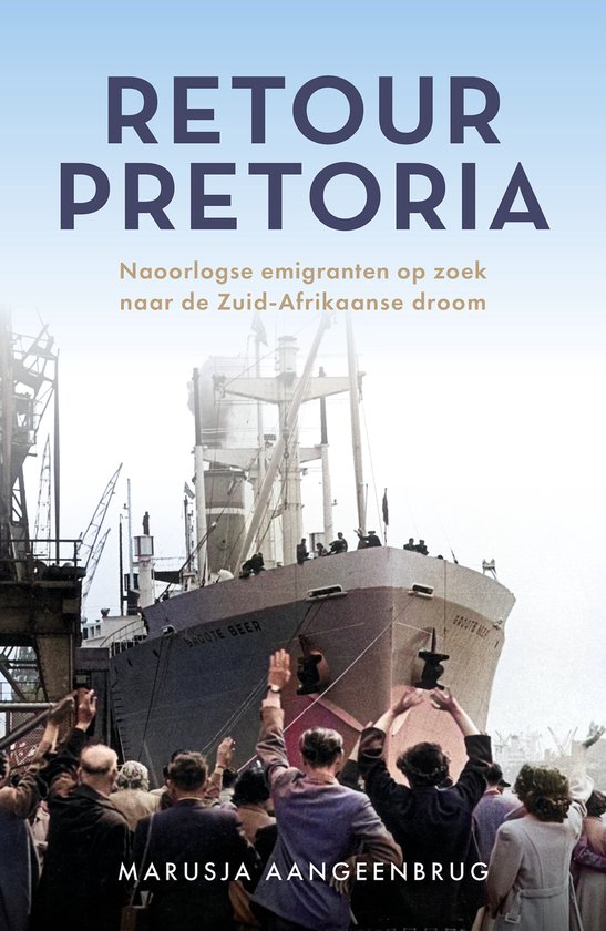 Boekomslag: Retour Pretoria, met op de voorgrond een groep mensen die zwaaien naar een schip, de 'Groote Beer'. De tekst luidt 'Retour Pretoria'.