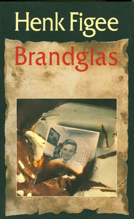 Boekcover van 'Brandglas' door Henk Figee. Bevat een portret van een jongeman, vlammen en vergeelde papieren.