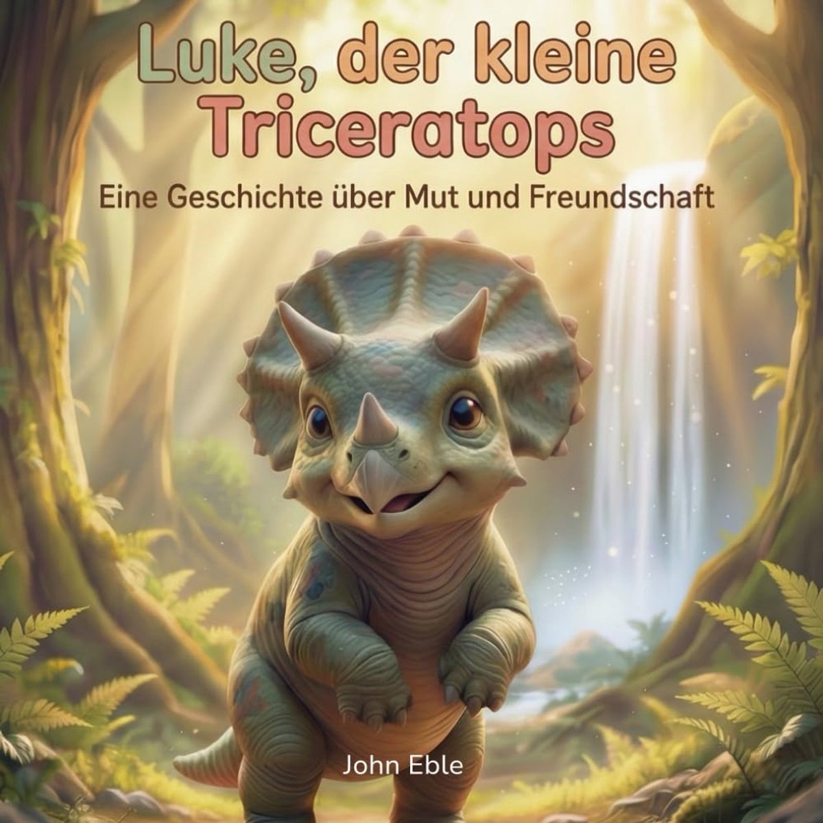 der kleine Triceratops: Eine Geschichte über Mut und Freundschaft