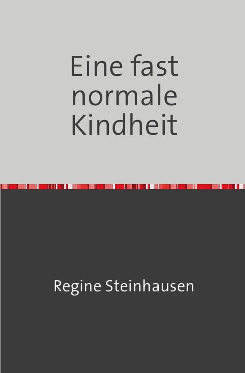 fast normale Kindheit: Die Legende eines Missbrauchs