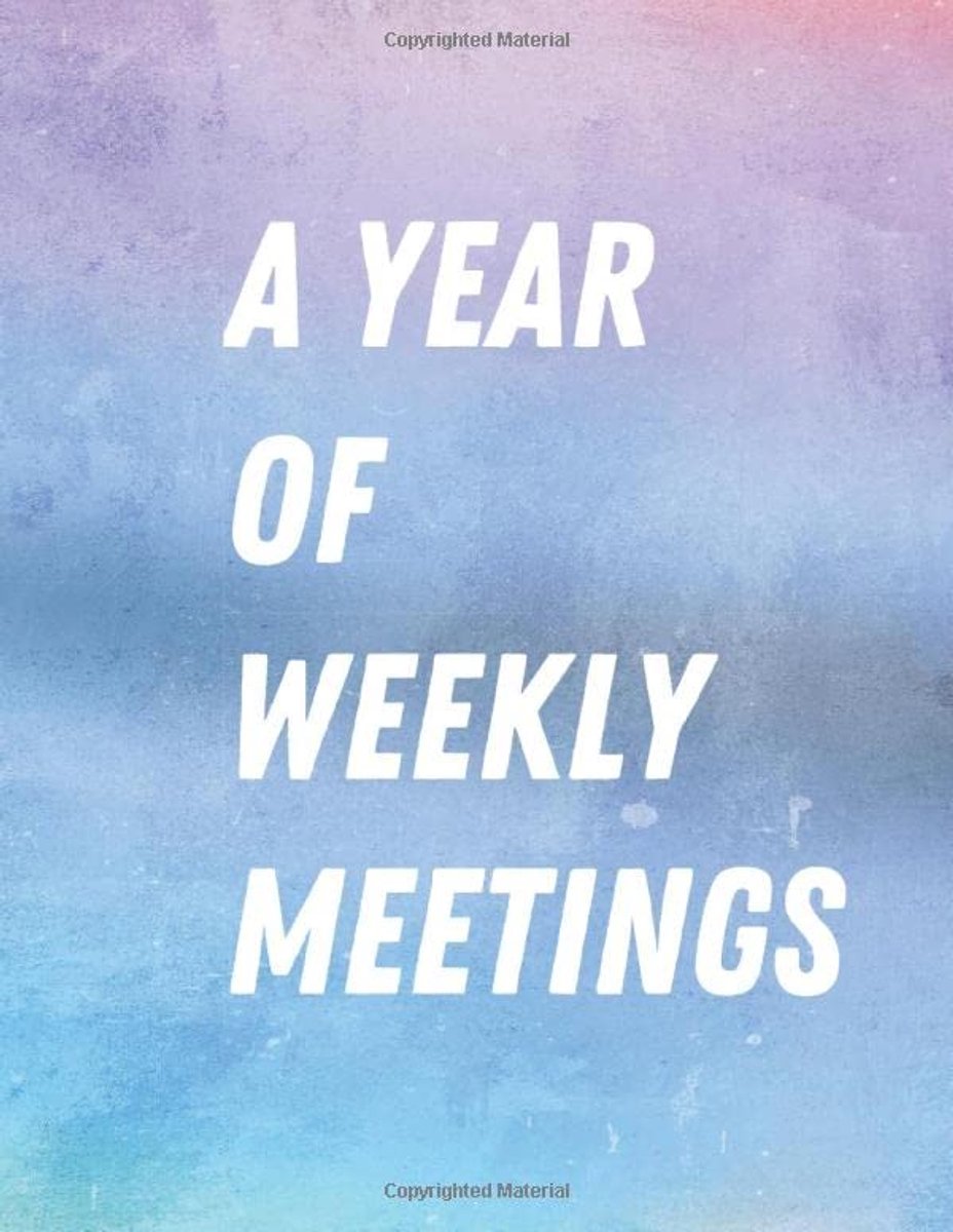 Year of Weekly Meetings: 52 Weeks of Once-a-Week Staff Meeting Brainstorms, Goal and To-Do Lists, Agendas and Note-Taking Pages