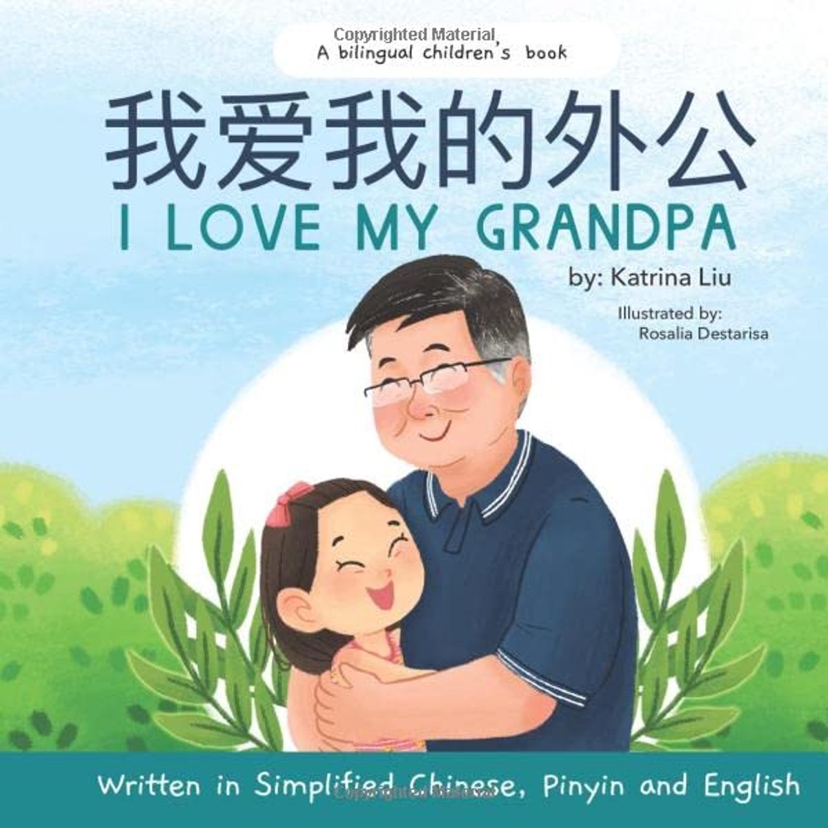 love my grandpa (A bilingual children's book written in Simplified Chinese, Pinyin and English)
