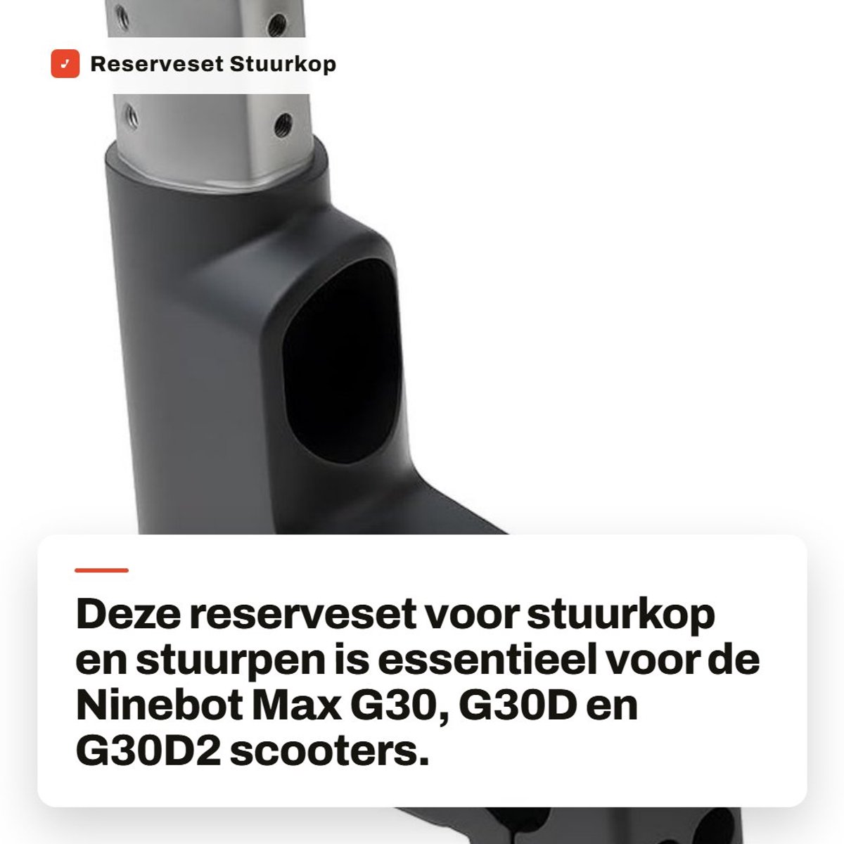 Dailygoods- Reserveset voor Stuurkop/Stuurpen - Compatibel met Ninebot Max G30/G30D/G30D2 - Eenvoudige Installatie - Sterke Componenten - Betrouwbare Scooterprestaties - Stuuronderdeel