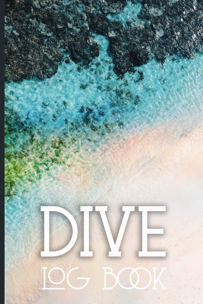 Log Book: Scuba Diving Logbook for Beginners and Advanced Divers - Diver Log Book and Notebook Journal for Training, Certification and Leisure 110 Pages 6"x9" Gift for Diving Lovers