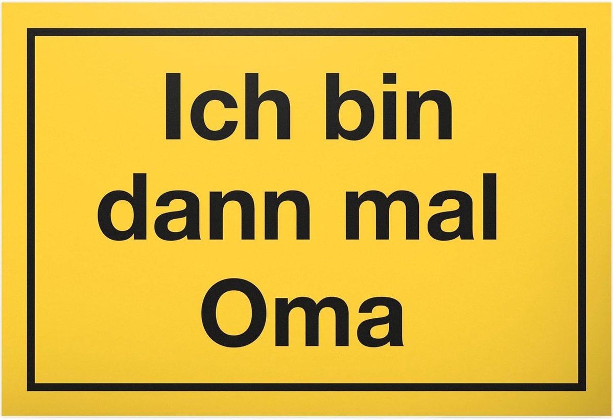 Ich bin dann mal Oma - plastic bord 30 x 20 cm - cadeau-idee kaart grootmoeder baby pasgeboren kleinkind wenskaart grootouders - geboorte vers gebakken oma geschenk kleinkind