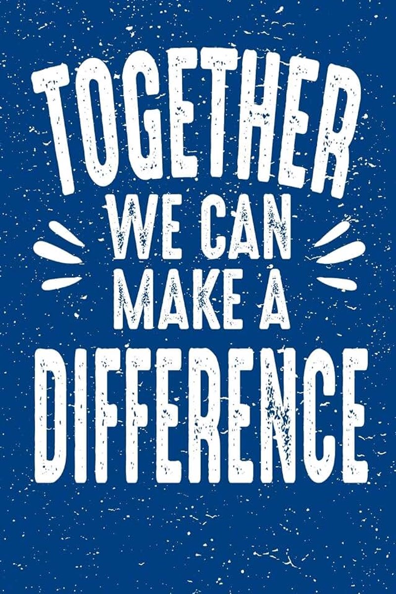 We Can Make A Difference: Inspirational Motivational Quote Diary 6x9 Journal 100 page Lined Notebook